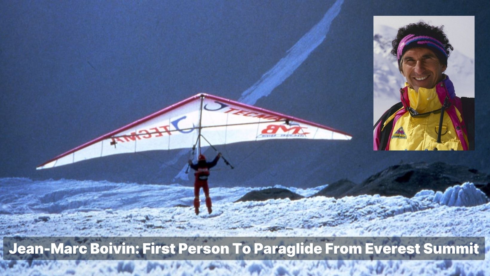 Jean-Marc Boivin: First Person To Paraglide From Everest Summit